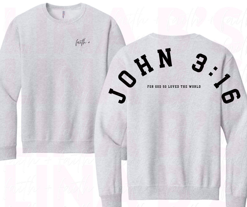 Faith+ Sweatshirt - John 3:16