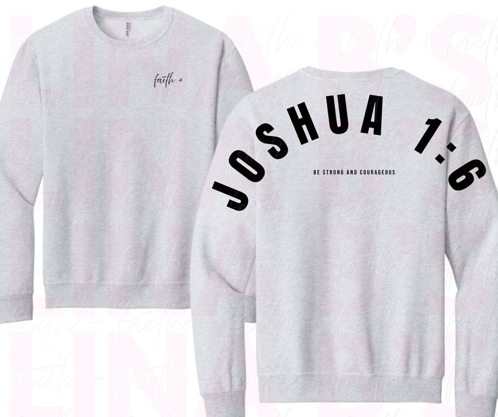 Faith+ Sweatshirt - Joshua 1:6