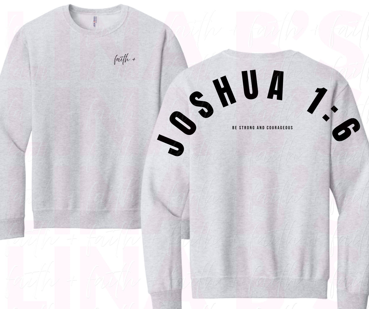 Faith+ Sweatshirt - Joshua 1:6
