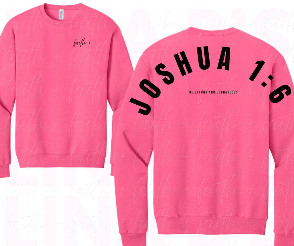 Faith+ Sweatshirt - Joshua 1:6
