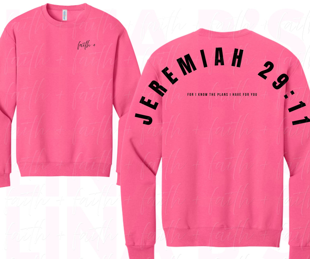 Faith+ Sweatshirt - Jeremiah 29:11