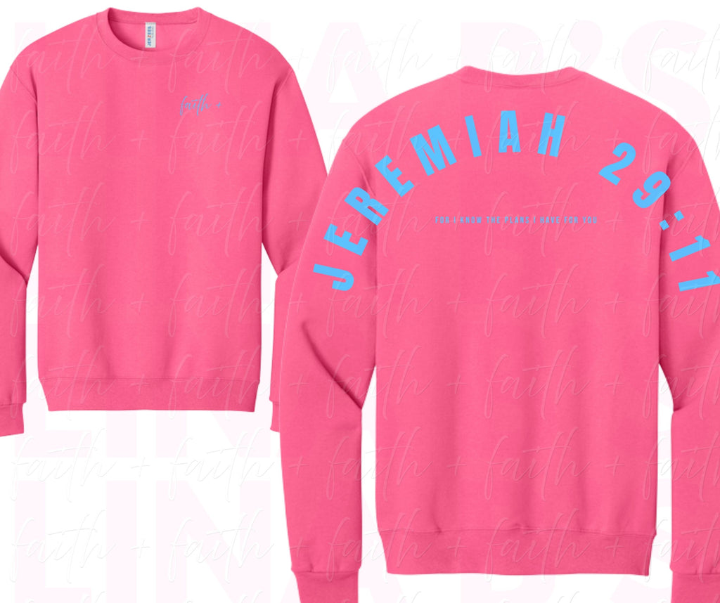 Faith+ Sweatshirt - Jeremiah 29:11
