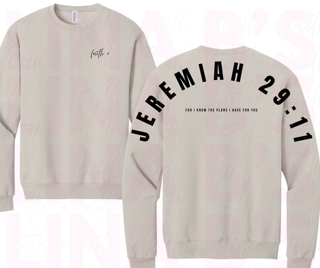 Faith+ Sweatshirt - Jeremiah 29:11