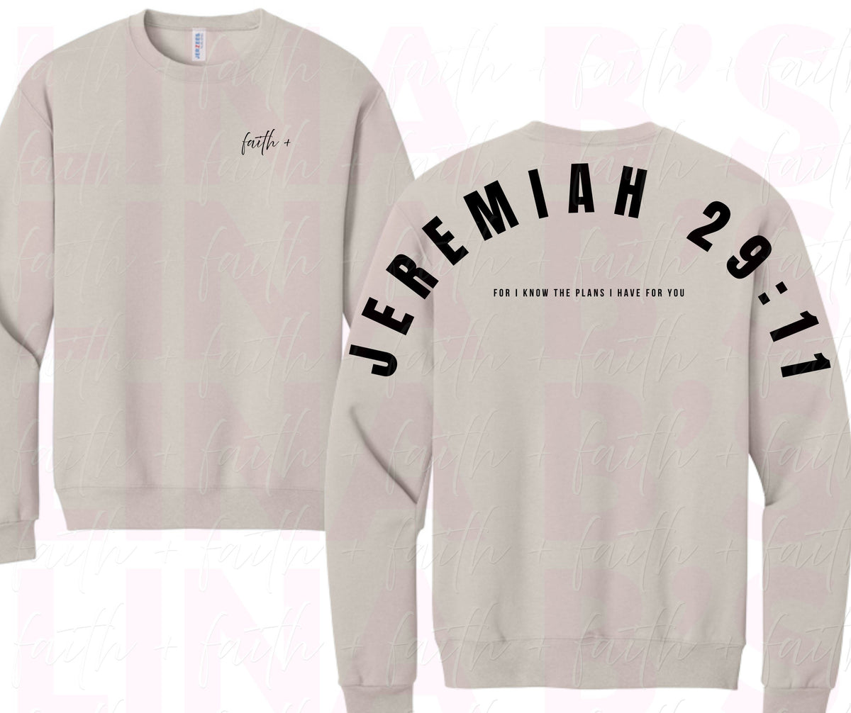 Faith+ Sweatshirt - Jeremiah 29:11