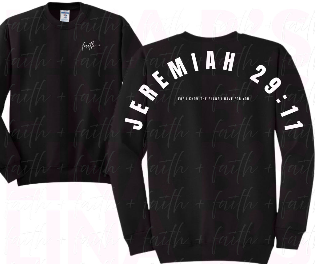 Faith+ Sweatshirt - Jeremiah 29:11