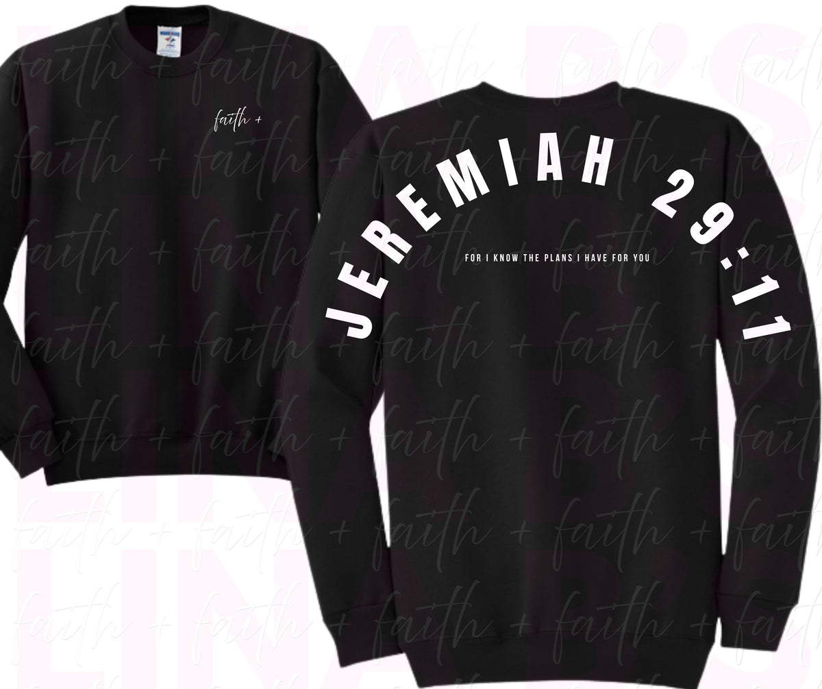 Faith+ Sweatshirt - Jeremiah 29:11