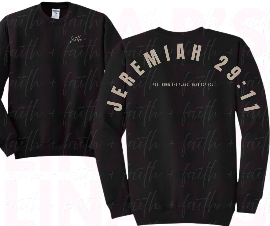 Faith+ Sweatshirt - Jeremiah 29:11