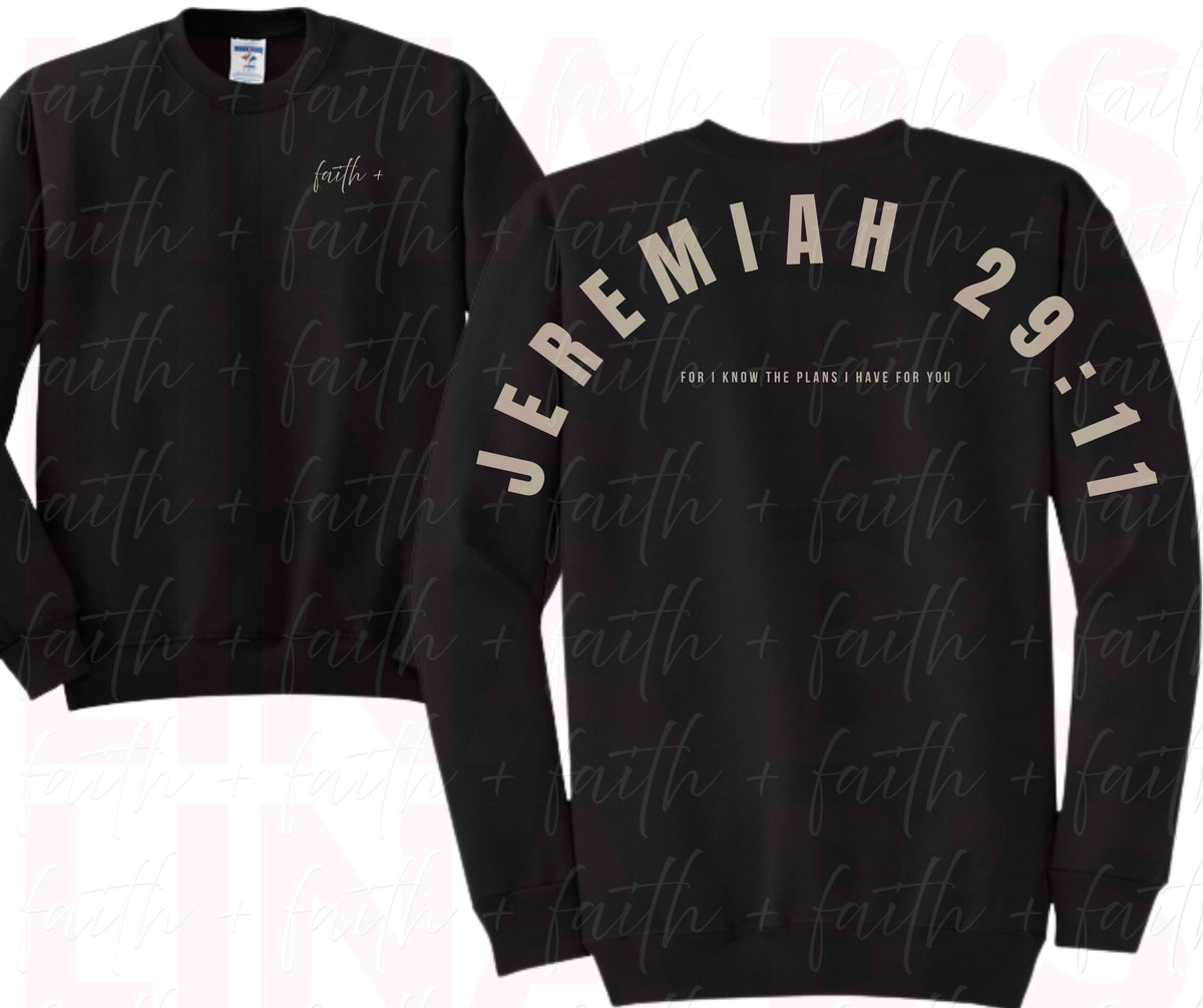 Faith+ Sweatshirt - Jeremiah 29:11