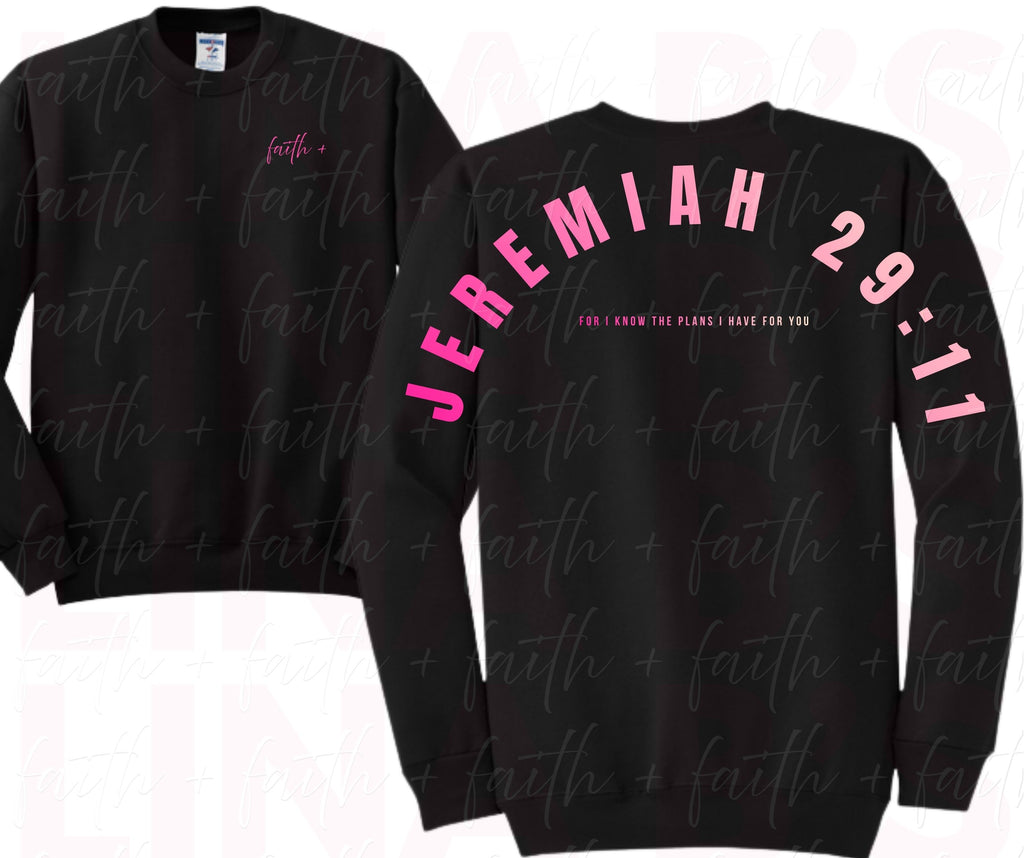 Faith+ Sweatshirt - Jeremiah 29:11