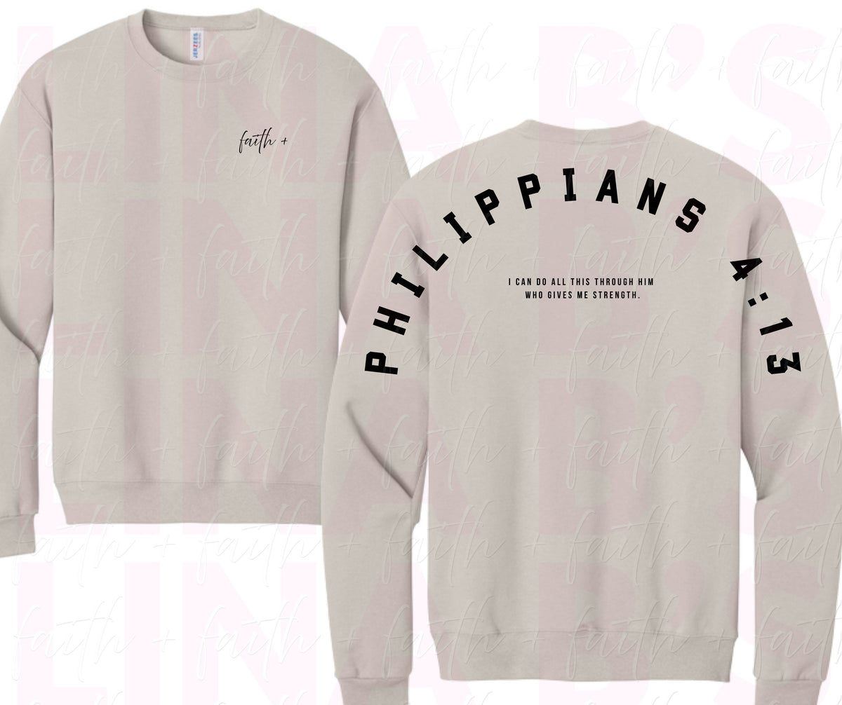 Faith+ Sweatshirt - Philippians 4:13