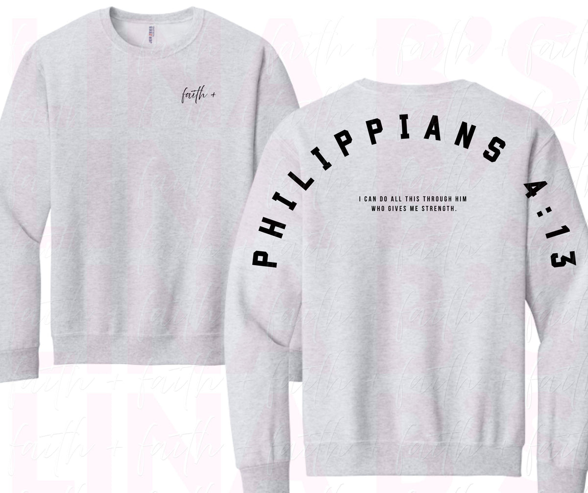 Faith+ Sweatshirt - Philippians 4:13