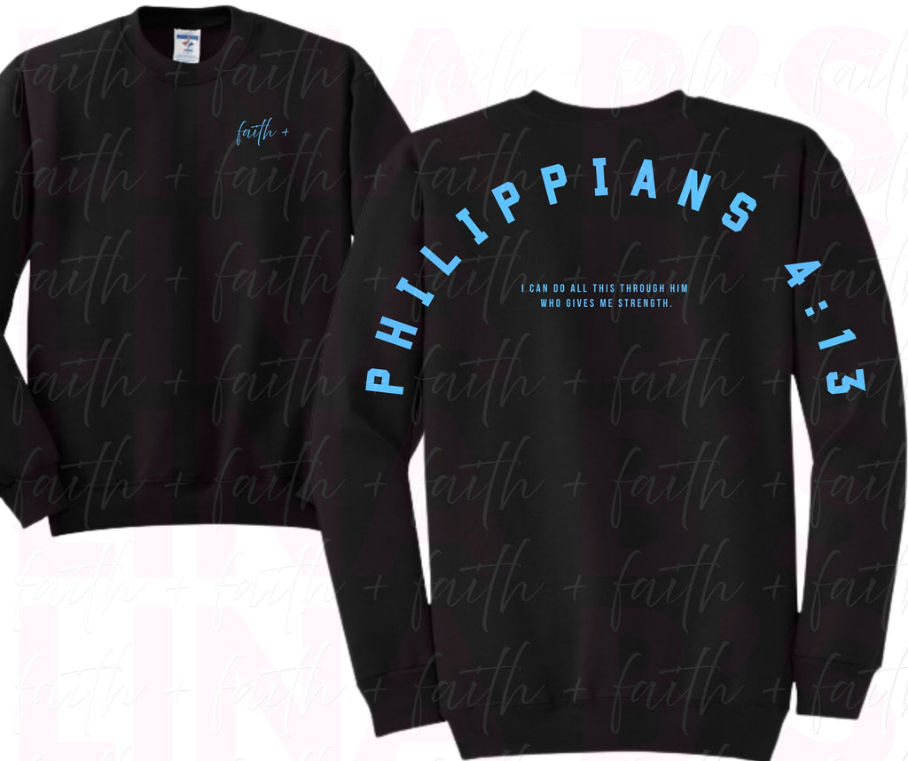 Faith+ Sweatshirt - Philippians 4:13