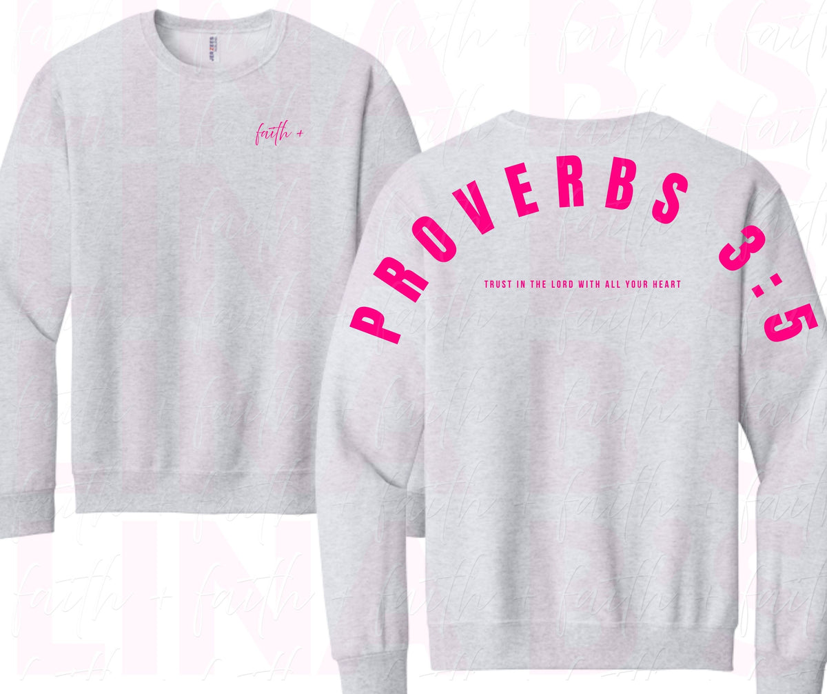 Faith+ Sweatshirt - Proverbs 3:5