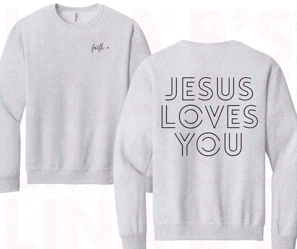 Faith+ Sweatshirt - Jesus LOVES you