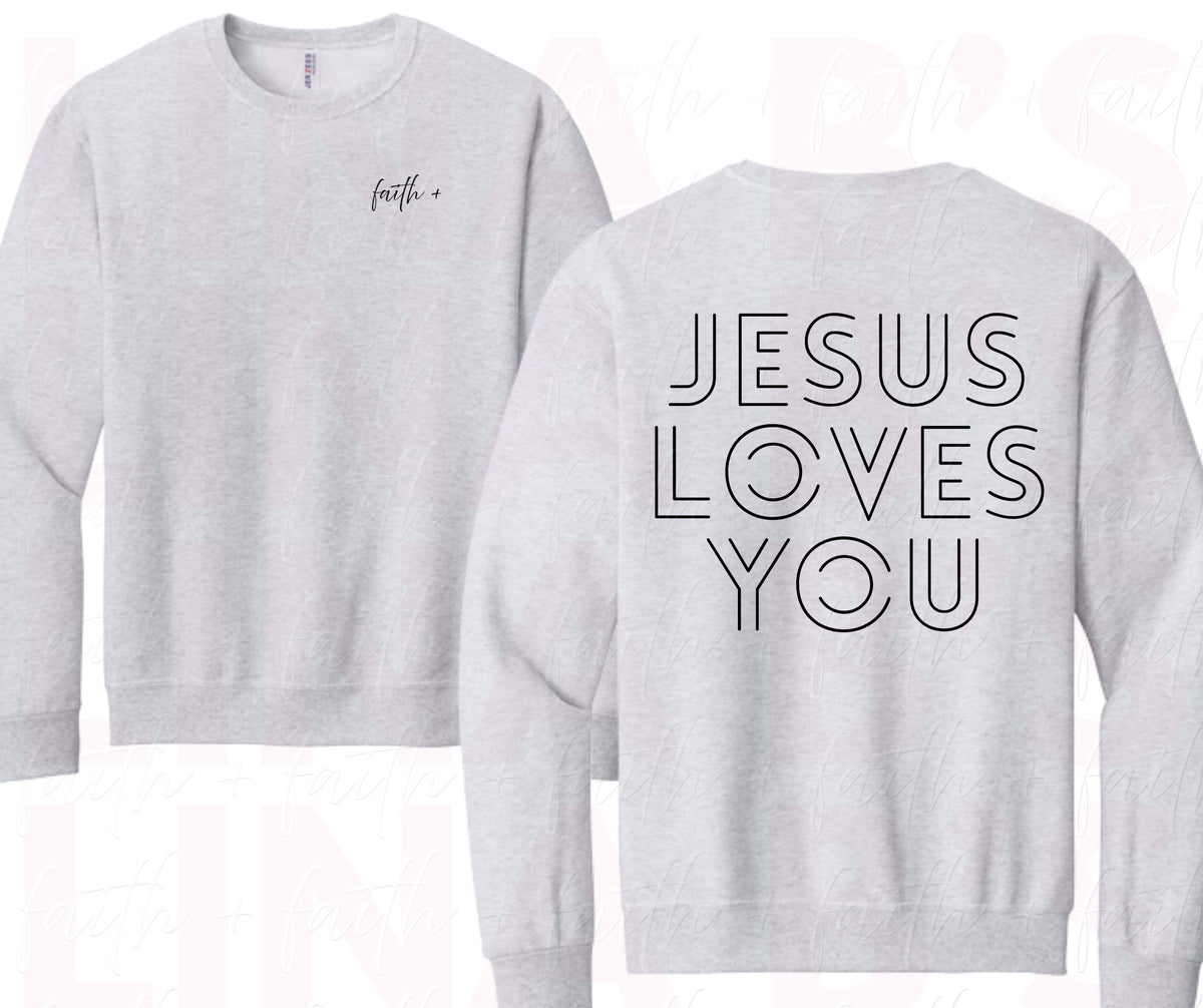 Faith+ Sweatshirt - Jesus LOVES you