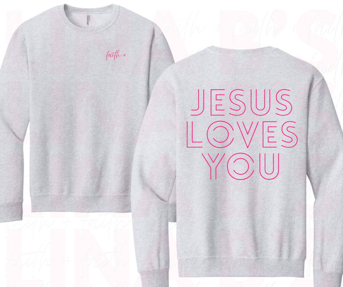 Faith+ Sweatshirt - Jesus LOVES you