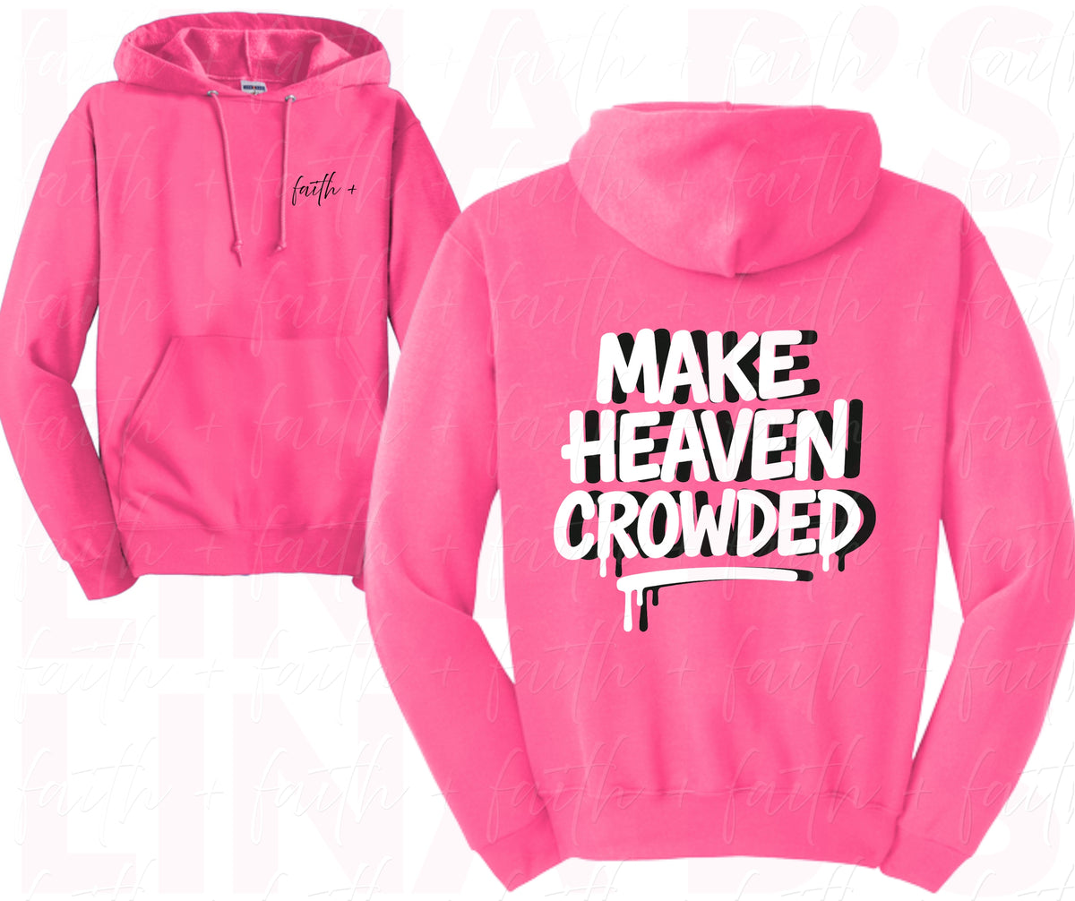Faith+ Make heaven crowded hoodie
