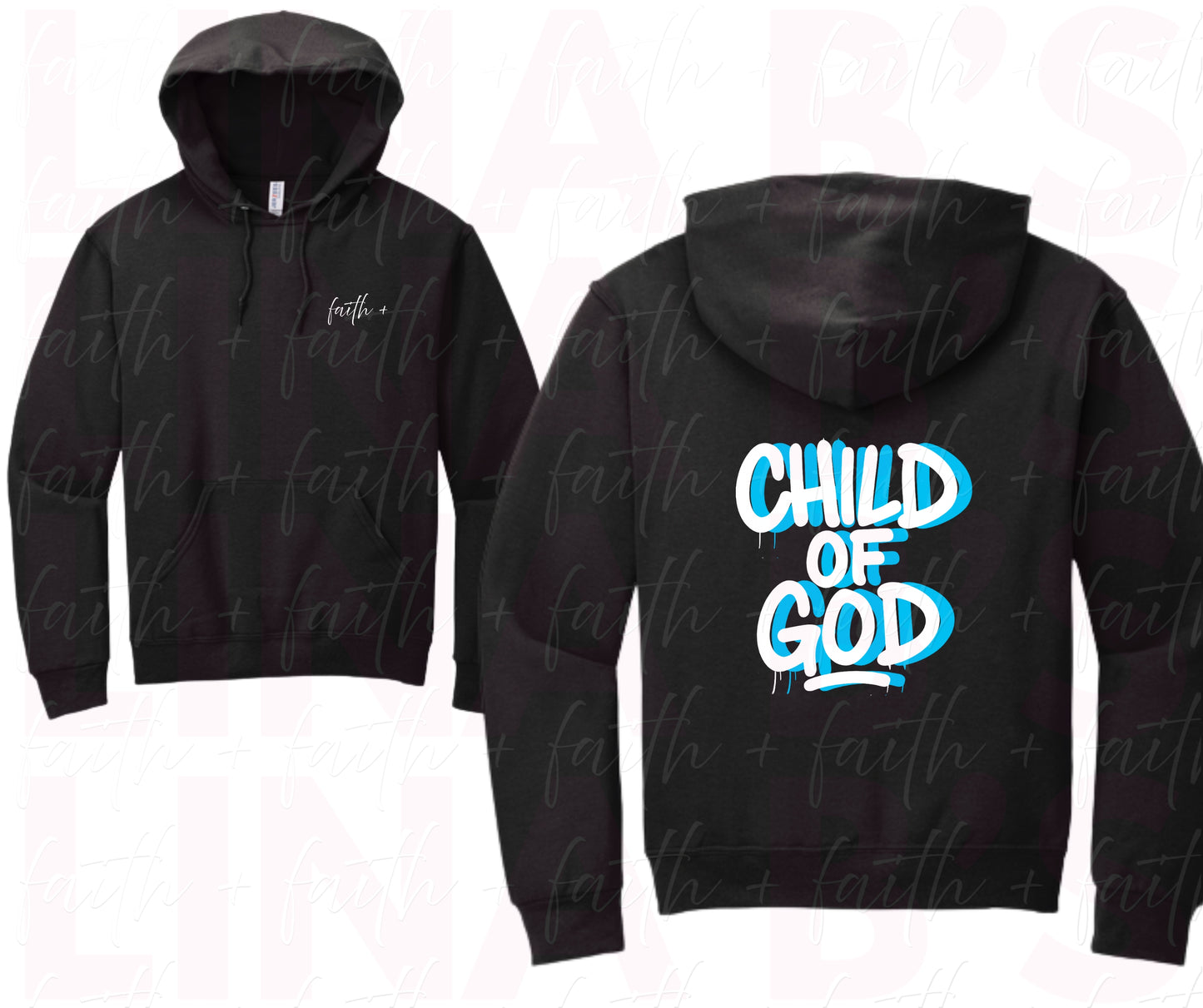 Faith+ Child of God Hoodie