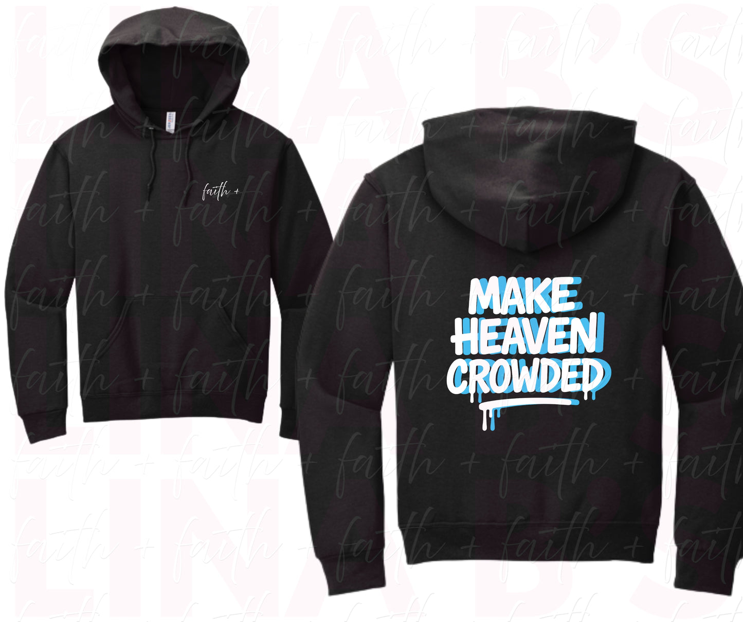 Faith+ Make heaven crowded hoodie