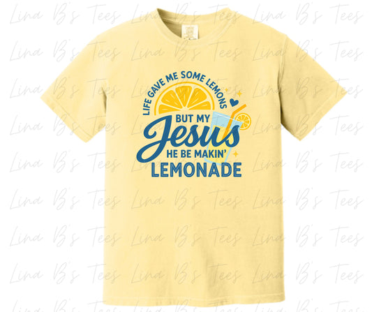 Jesus, he be makinn lemonade