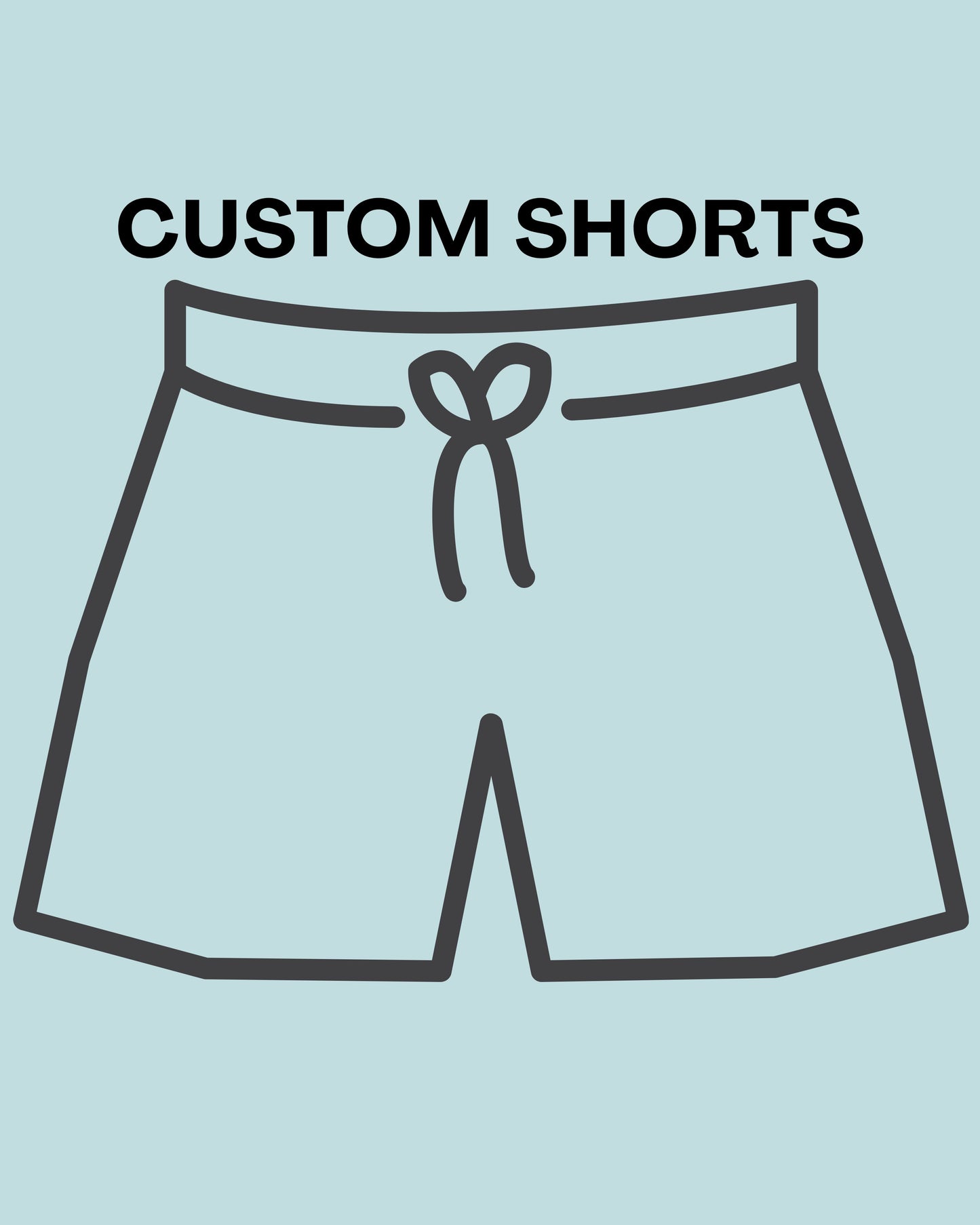 Custom shorts